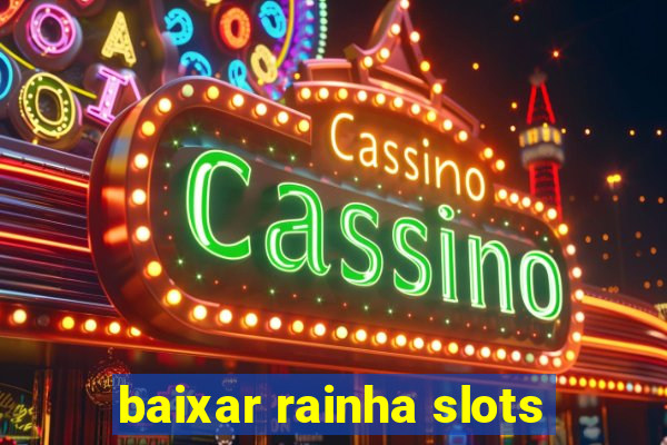 baixar rainha slots